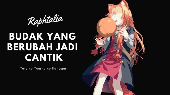 Raphtalia, Loli yang berubah jadi Waifu [ Gemesin ] !!!