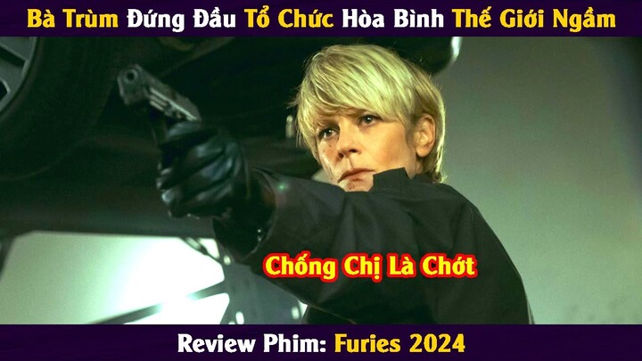 [Review Phim] Bà Trùm Đứng Đầu Tổ Chức Hòa Bình Thế Giới Ngầm Dẹp Loạn Khủng Bố || Xi Nê Review