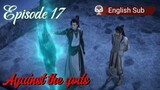 Against the gods Episode 17 Sub English