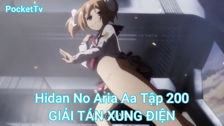 Hidan No Aria Aa Tập 200-GIẢI TÁN XUNG ĐIỆN
