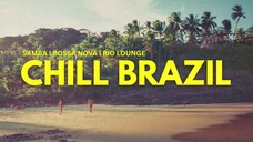 CHILL BRAZIL | Samba, Bossa Nova, Latin Funk, and Soul Vibes Playlist