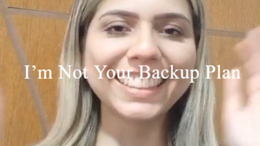 I’m Not Your Backup Plan