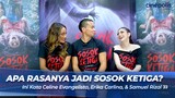 Celine, Erika, & Samuel Rizal Cerita Rasanya Jadi Sosok Ketiga 🤔😱 | Cinépolis Interview