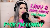 Lauv & Anne-Marie - f*ck I'm lonely (Bianca Cover)