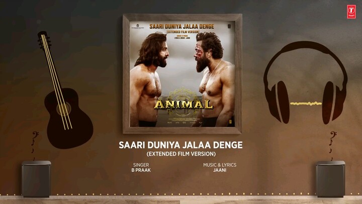 Saari Duniya Jalaa Denge (Extended Film Version)(Audio) Ranbir,Bobby|Sandeep|B Praak,Jaani|Bhushan K