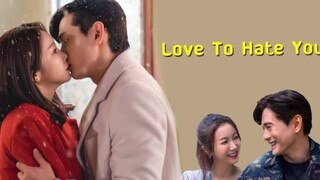 Alur Cerita Drama Love to Hate You Subtitle Indonesia