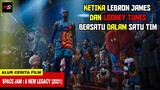 JUARA NBA DAN LOONEY TUNES BERSATU DALAM SATU TIM - Alur Cerita Film Space Jam : A New Legacy (2021)