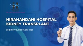 Hiranandani Hospital Kidney Transplant Eligibility & Recovery Tips
