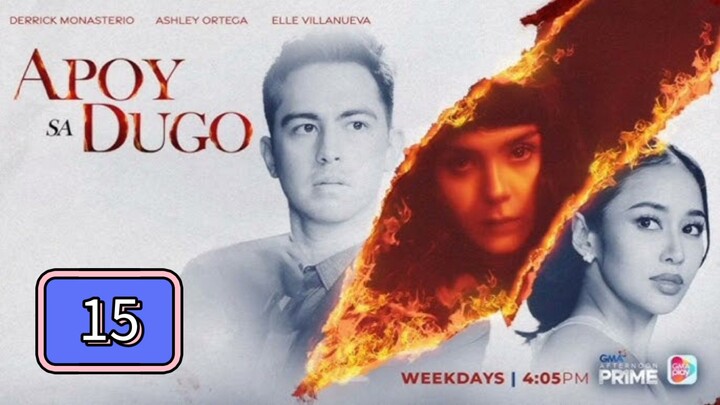 Episode 15 : Apoy Sa Dugo