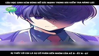 Review Truyện: cậu học sinh kém bùng nổ sức mạnh trong bài kiểm tra năng lực, bị thầy cô coi là sự