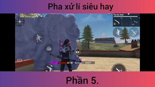 Pha xử lí siêu hay p5