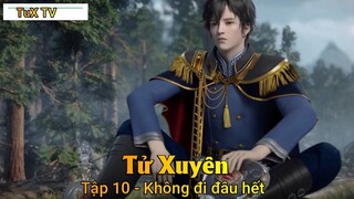 Tử Xuyên Tập 10 - Không đi đâu hết