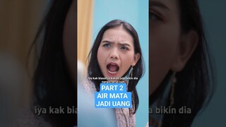 Part 2 Air Mata Jadi Uang #shorts #drama #dramapendek #dramaseries