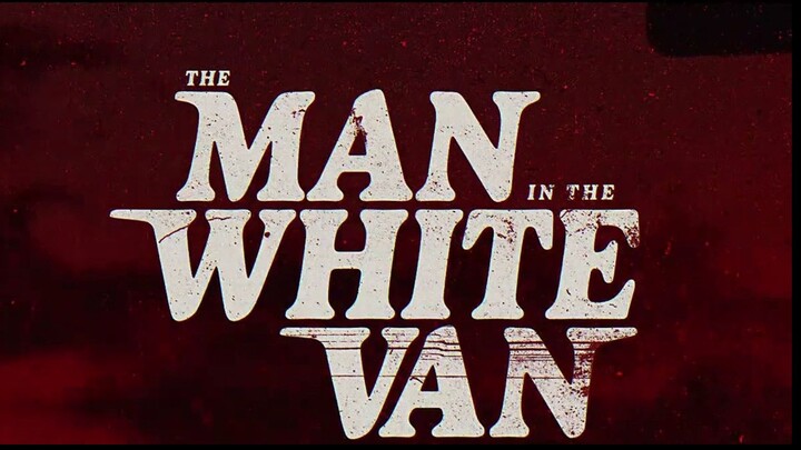 The Man in the White Van (2024)