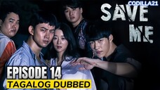 Save Me Episode 14 Tagalog Dubbed