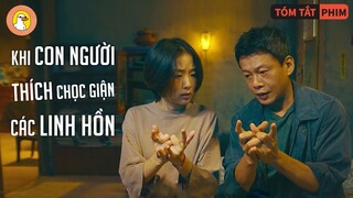 Khi Con Người Thích Chọc Giận Các Linh Hồn |Quạc Review Phim|