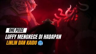 Luffy mengkece di Hadapan Kaido dan Linlin 😎🥶