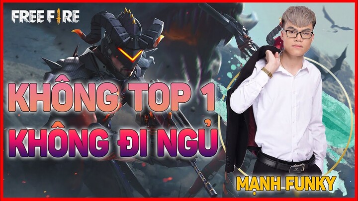 [GARENA FREE FIRE ]  MẠNH FUNKY QUYẾT KHÔNG TOP 1 KHÔNG ĐI NGỦ