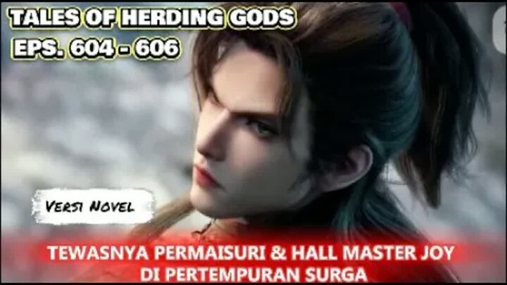 Tales Of Herding Gods  Eps.604-606 Tewasnya Permaisuri & Master Hall Joy Di Pertempuran Surga