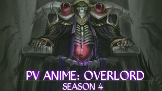 PV ANIME : Overlord Season4