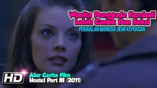 Kepuasan Mereka Belum Terbayar - Alur Film : Hostel Part III (2011)