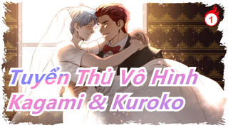 [Tuyển Thủ Vô Hình] Kagami & Kuroko|Sự gắn kết và phép màu đều ở đây_1