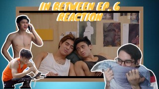 IN BETWEEN EP. 6 REACTION| New love sparks!| Pasabog sa dulo