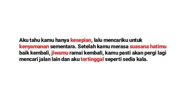 tapi jangan jadikan aku seolah tmpt bergantung. Aku juga kehilangan seseorang yang jadi bagian hidup