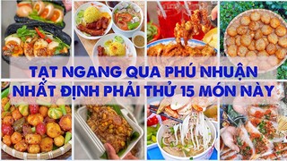 Ghé ngang qua Phú Nhuận NHẤT ĐỊNH PHẢI THỬ 15 món này | Địa điểm ăn uống