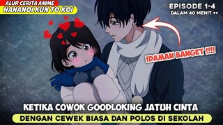 KETIKA COWOK GOODLOKING JATUH CINTA DENGAN CEWEK BIASA AJA‼️ ALUR CERITA ANIME HANANOI KUN TO KOI S1