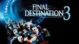 Final Destination 3 โกงความตาย เย้ยความตาย ภาค 3 [แนะนำหนังดัง]