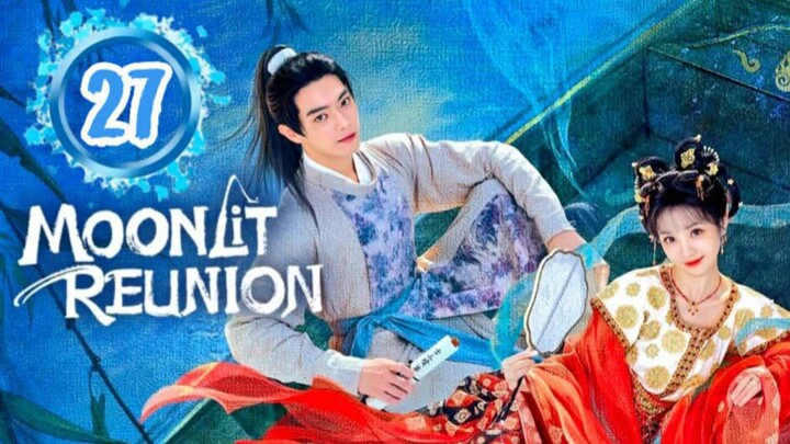 Moonlit Reunion - Episode 27 [Tagalog Dubbed]