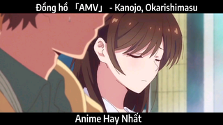 Đồng hồ 「AMV」 - Kanojo, Okarishimasu | hay Nhất