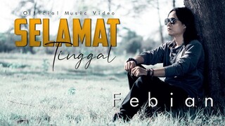 Febian - Selamat Tinggal (Official Music Video) - Slow Rock Terbaru