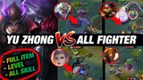 YU ZHONG VS ALL FIGHTER - FULL ITEM, LEVEL & SKILL - Mobile Legends