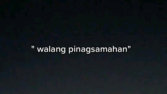 "walang pinagsamahan"