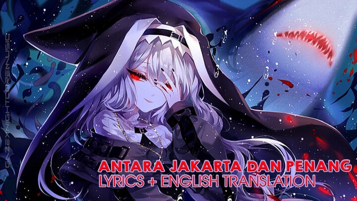 Nightcore - Antara Jakarta dan Penang [Lyric + English Translation]
