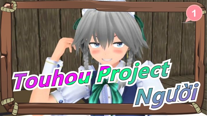 [Touhou Project MMD / PV] Người_1