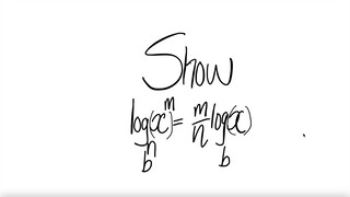 Show log b^n(x^m) = m/n logb(x)