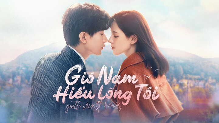 Gió Nam Hiểu Lòng Tôi Tập 7  - Phụ đề tiếng Việt