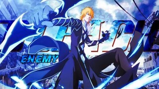 Bleach: Thousand-Year Blood War Arc「AMV」 Imagine Dragons - Enemy ᴴᴰ