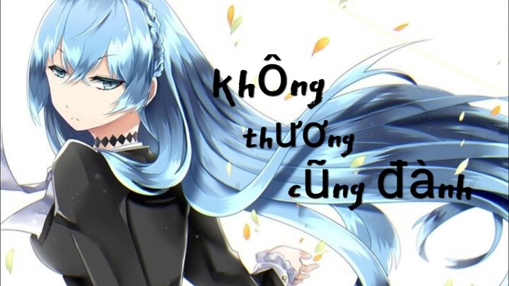 『amv』 Không thương Cũng đành