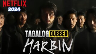 Harbin 2024 Full Movie Tagalog Dubbed HD