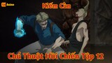 [Lù Rì Viu] Chú Thuật Hồi Chiến Tập 12 Giải Cứu Thầy Gojo - Kiếm Cùn ||Review anime jujutsu kaisen