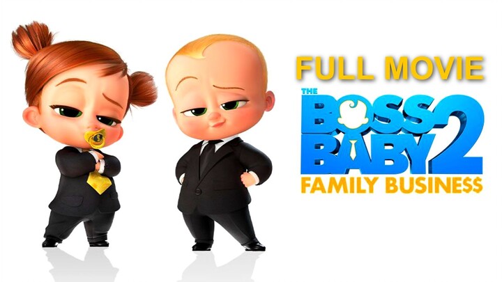 The Boss Baby: Family Business MOVIE SUB INDO
