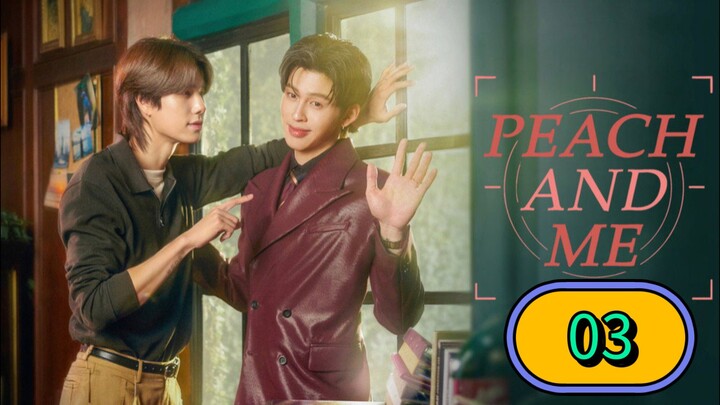 Peach and Me | Episode 3 ~ Eng sub มีสติแล้วลูกพีช