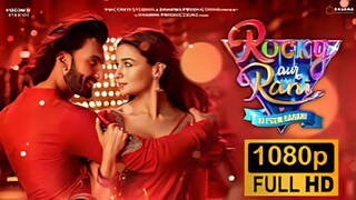 Rocky Aur Rani Kii Prem Kahaani Full Movie | Ranveer Singh | Alia Bhatt |1080p HD