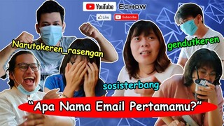 Apa Nama EMAIL PERTAMA-mu? KOCAK ABIZZZZZ