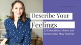 Describe Your Feelings in English [23 Alternatives to Happy, Sad, Angry, Tired and More]
