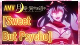 [Sweet But Psycho] AMV